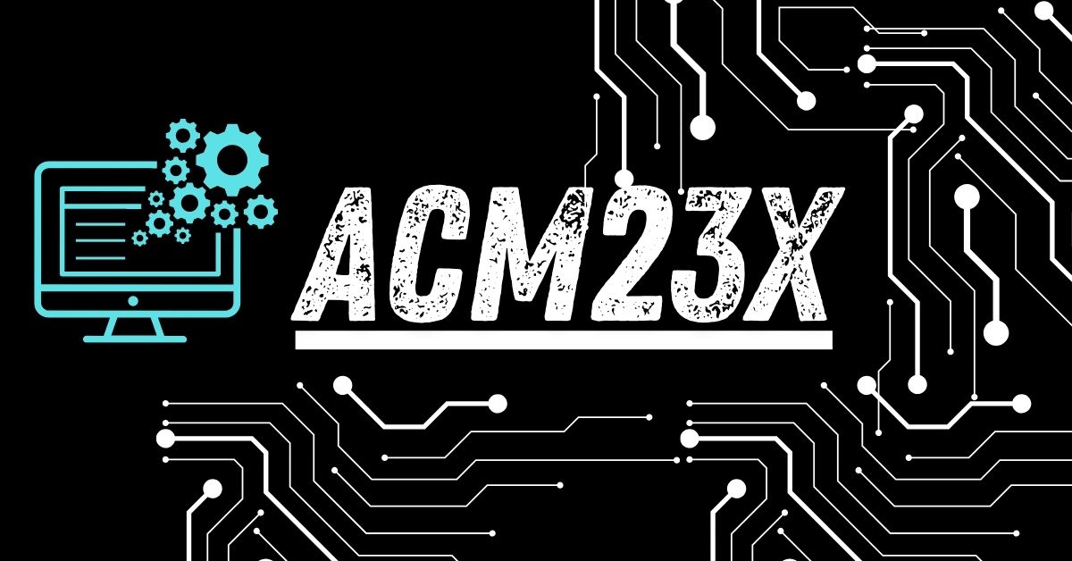 Acm23X: Revolutionizing Modern Technology for Efficiency