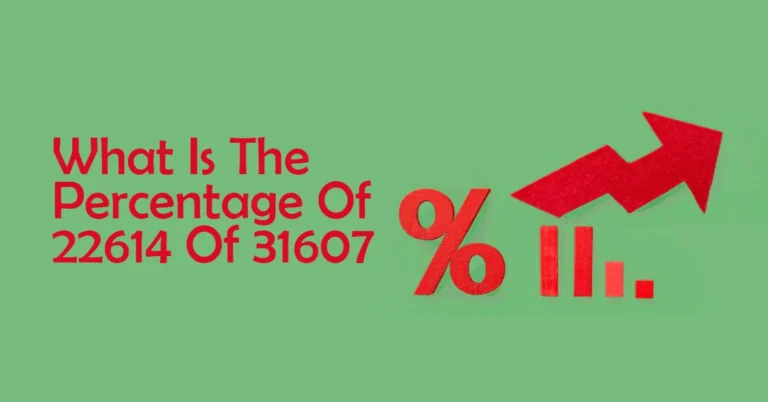 what is the percentage of 22614 of 31607